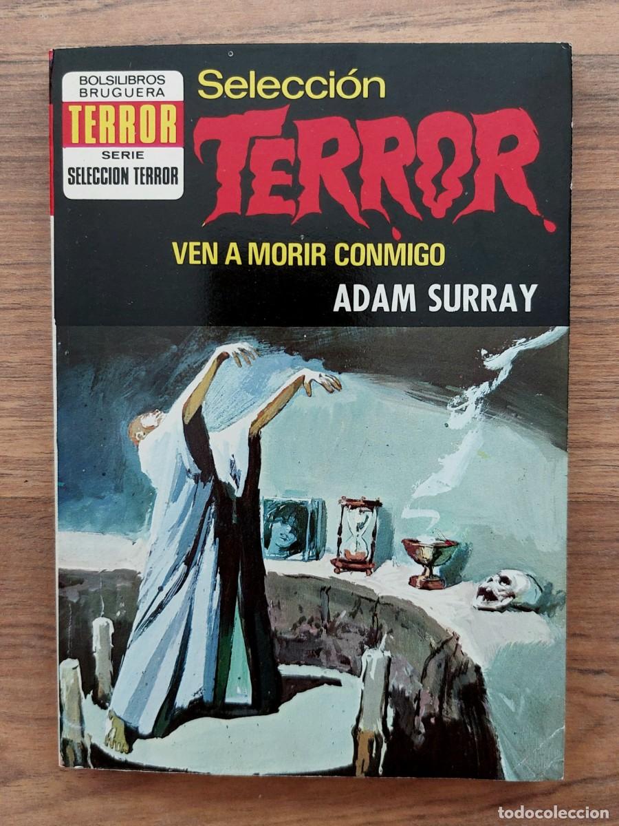Libros de segunda mano: SELECCION TERROR BRUGUERA N&ordm; 67-VEN A MORIR CONMIGO (ADAM SURRAY) NOVELAS-BOLSILIBROS-PULP