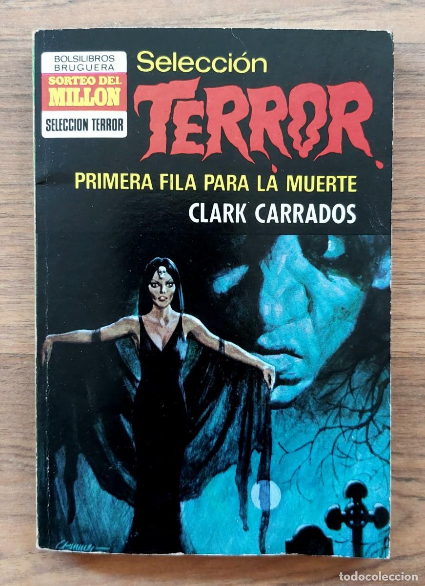 Gebrauchte B&uuml;cher: SELECCION TERROR BRUGUERA N&ordm; 34-PRIMERA FILA PARA LA MUERTE (CLARK CARRADOS) NOVELAS-BOLSILIBROS-PUL