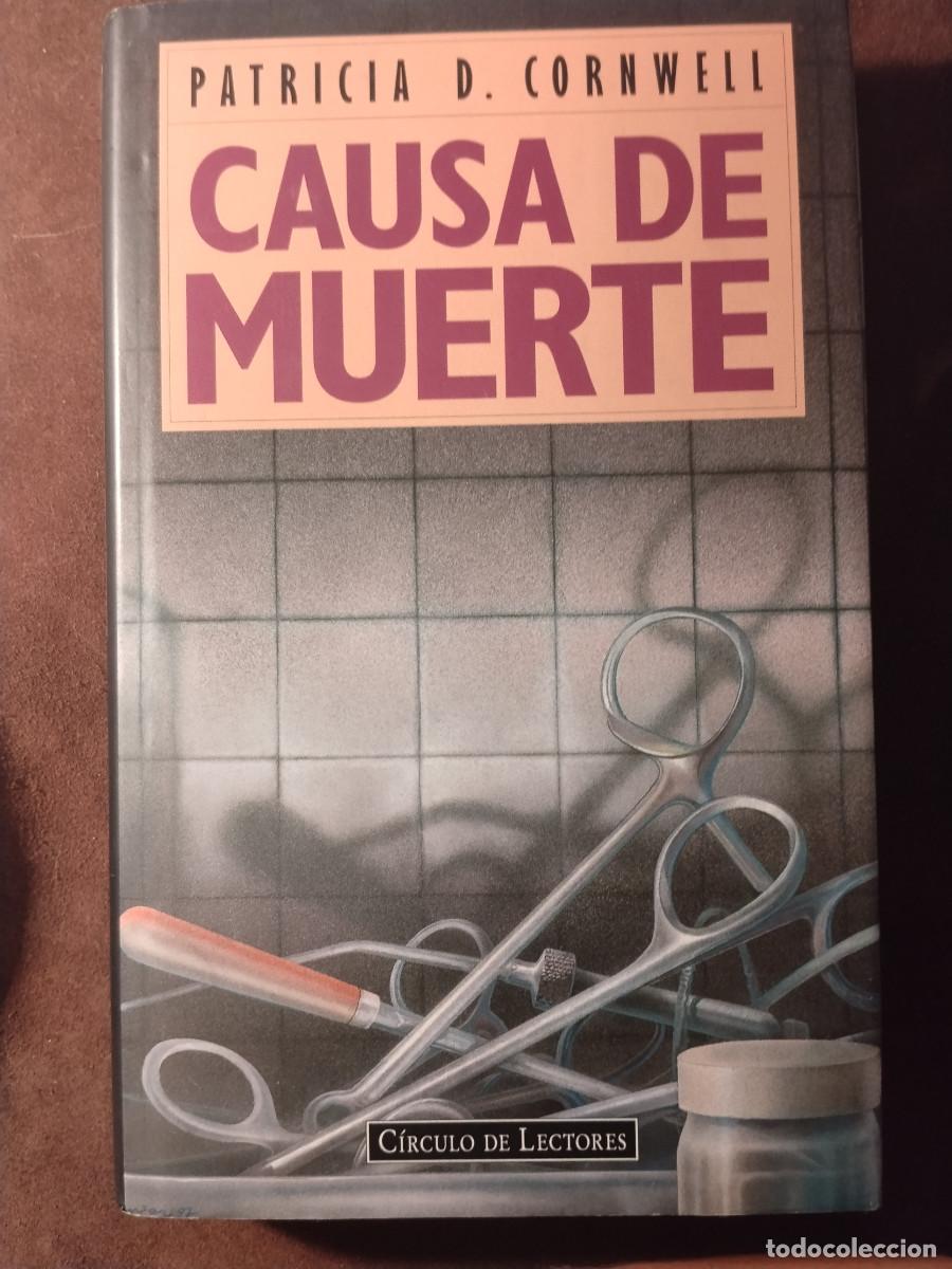 Libros de segunda mano: Causa de muerte &ndash; Patricia D. Cornwell &ndash; C&iacute;rculo de Lectores &ndash; Thriller forense