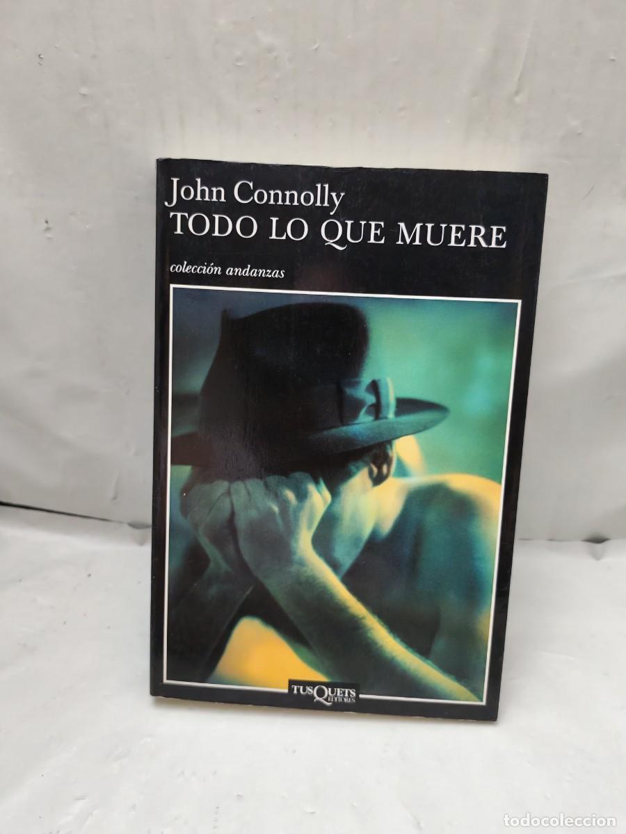 Gebrauchte B&uuml;cher: John Connolly: TODO LO QUE MUERE (Primera edici&oacute;n, Colecci&oacute;n: Andanzas)