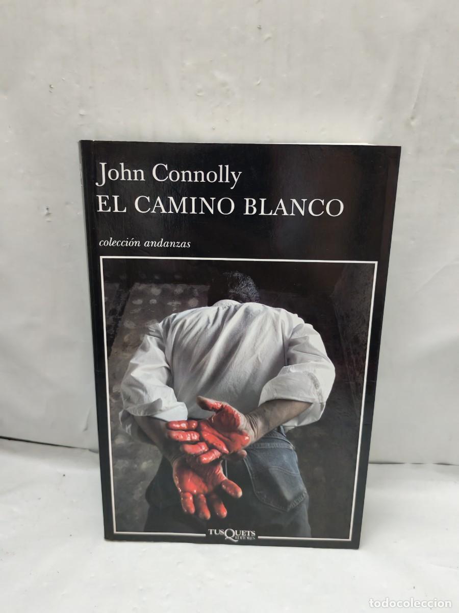 Gebrauchte B&uuml;cher: John Connolly: EL CAMINO BLANCO (Primera edici&oacute;n, Colecci&oacute;n: Andanzas)