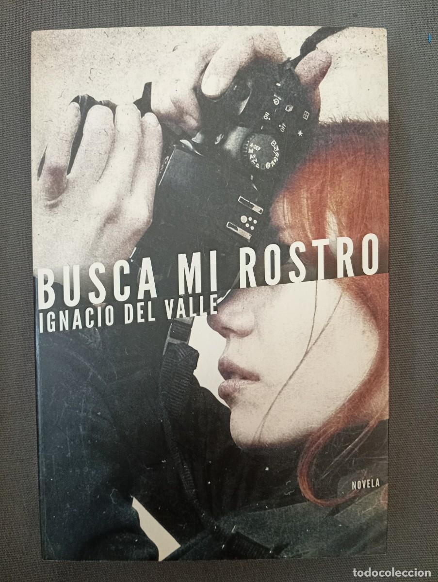 Libros de segunda mano: Ignacio del Valle. Busca mi rostro