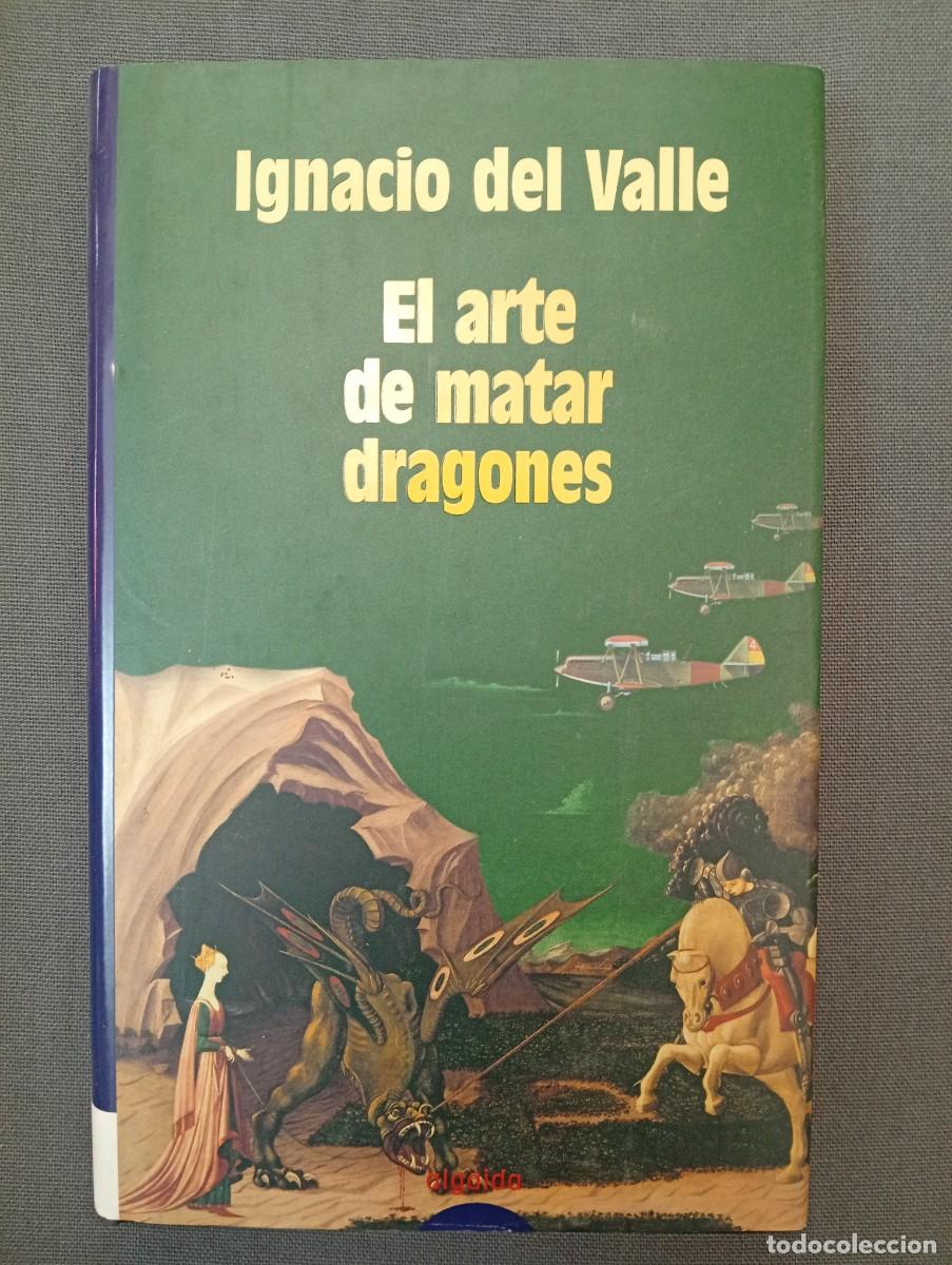 Livros em segunda m&atilde;o: Ignacio del Valle. El arte de matar dragones. Novela