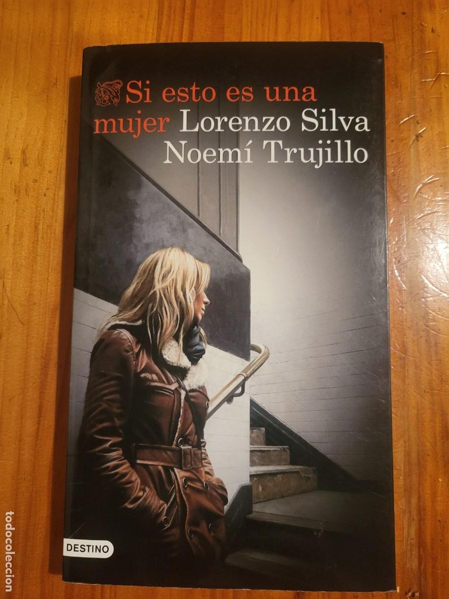 Libros de segunda mano: SI ESTO ES UNA MUJER. LORENZO SILVA, NOEM&Iacute; TRUJILLO