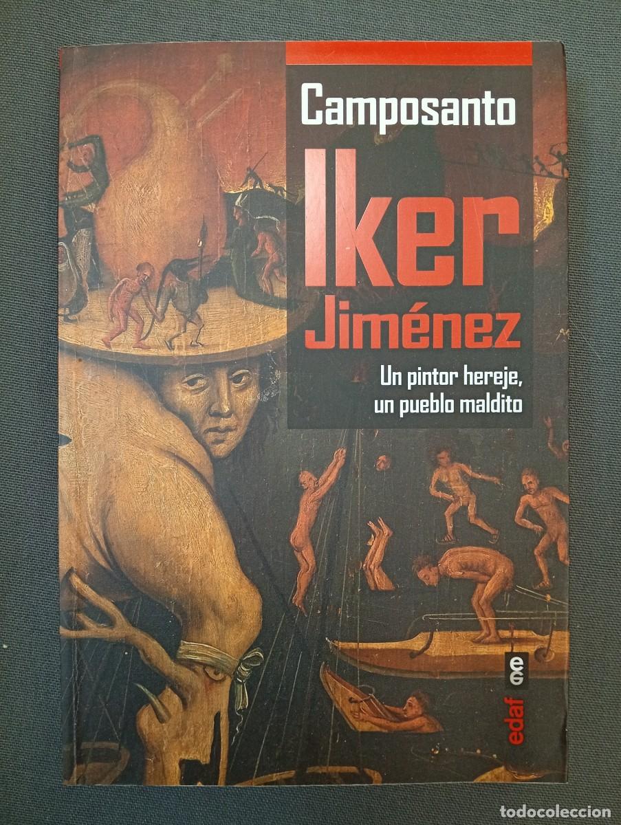 Libri di seconda mano: Iker Jim&eacute;nez. Camposanto. Un pintor hereje, un pueblo maldito