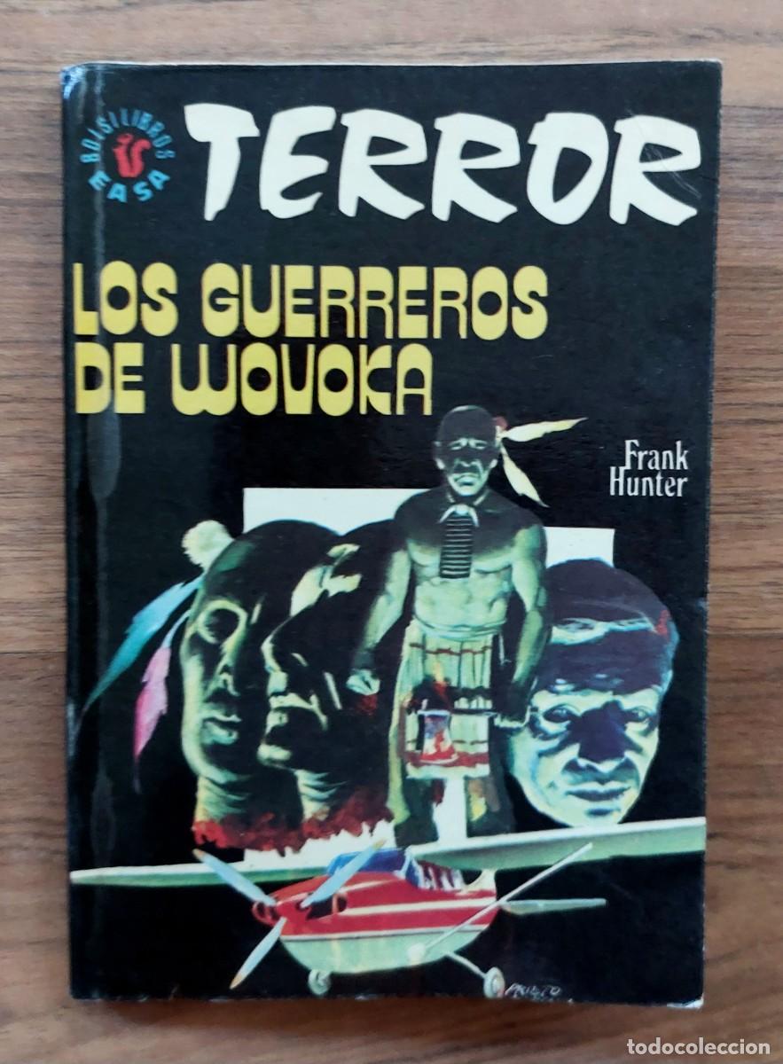 Libros de segunda mano: EASA TERROR N&ordm; 62-LOS GUERREROS DE WOVOKA (FRANK HUNTER) NOVELAS-BOLSILIBROS-PULP