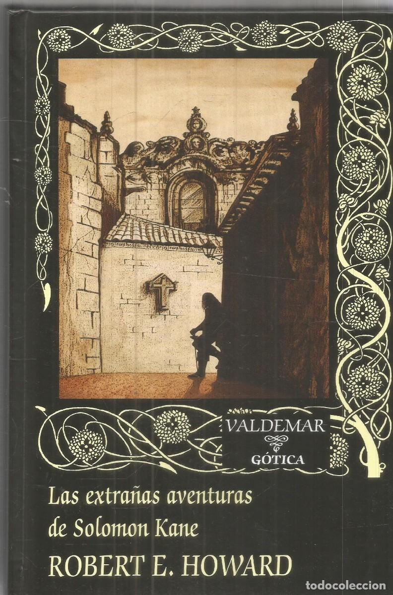 Libros de segunda mano: ROBERT E. HOWARD. LAS EXTRA&Ntilde;AS AVENTURAS DE SOLOMON KANE. VALDEMAR GOTICA