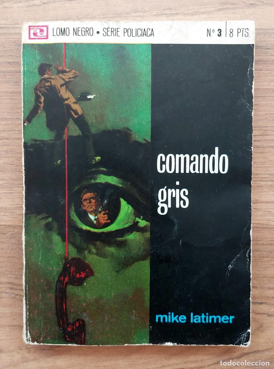 Libros de segunda mano: SERIE POLICIACA LOMO NEGRO - IBERO MUNDIAL N&ordm; 3-COMANDO GRIS (MIKE LATIMER) NOVELAS-BOLSILIBROS-PULP