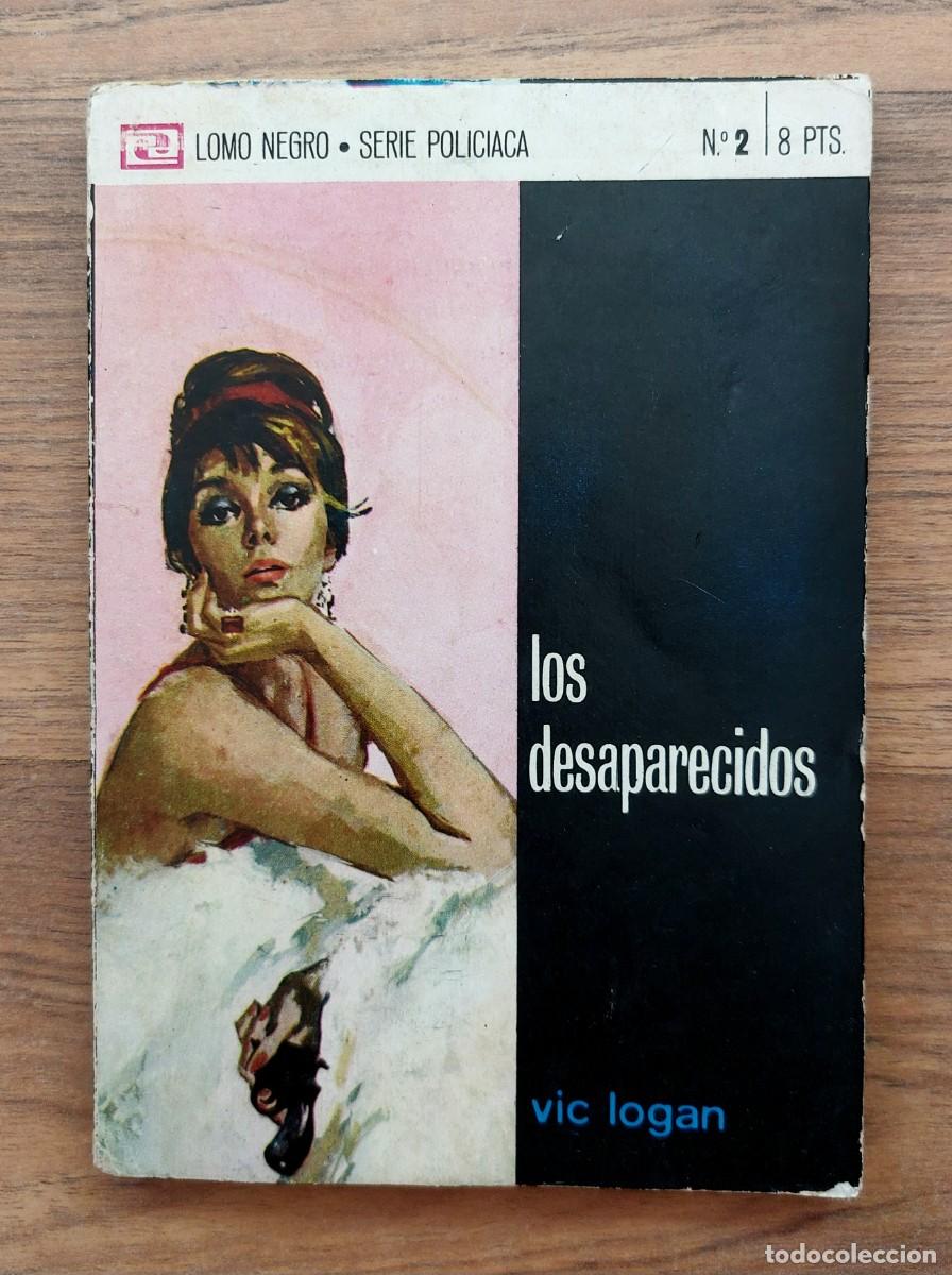 Libros de segunda mano: SERIE POLICIACA LOMO NEGRO - IBERO MUNDIAL N&ordm; 2-LOS DESAPARECIDOS (VIC LOGAN) NOVELAS-BOLSILIBROS