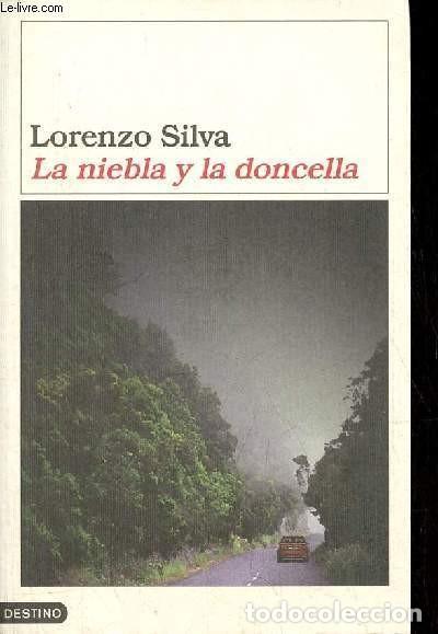 Libros de segunda mano: La Niebla y la Doncella: Lfin - Lorenzo Silva - Ediciones Destino - Ancora y Delfin, 962