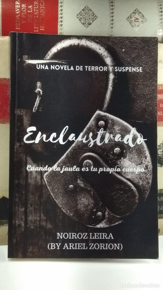 Libros de segunda mano: ENCLAUSTRADO. CUANDO LA JAULA ES TU PROPIO CUERPO. NOIROZ LEIRA (By Ariel Zorion). Autoedici&oacute;n.