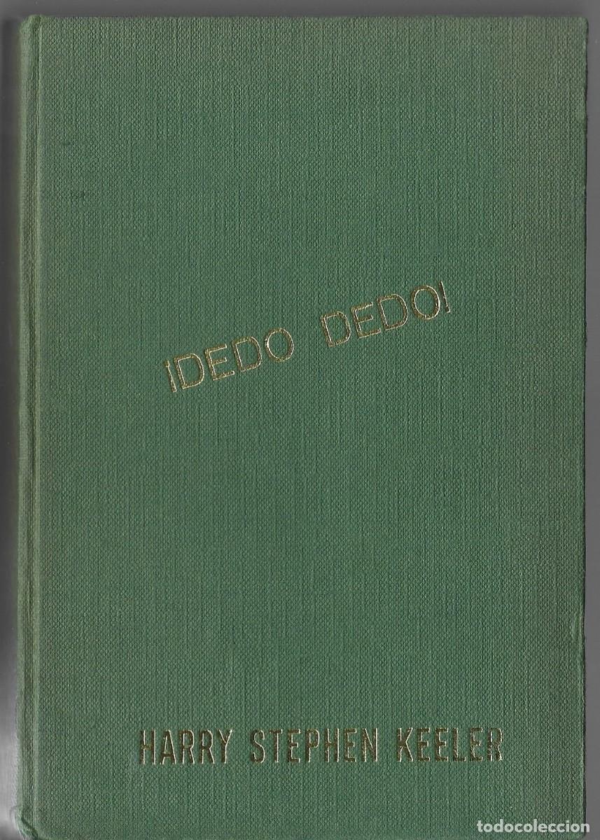 Libros de segunda mano: &iexcl;DEDO! &iexcl;DEDO!, de Harry Stephen KEELER. ( Instituto Editorial Reus, Madrid, 1946)