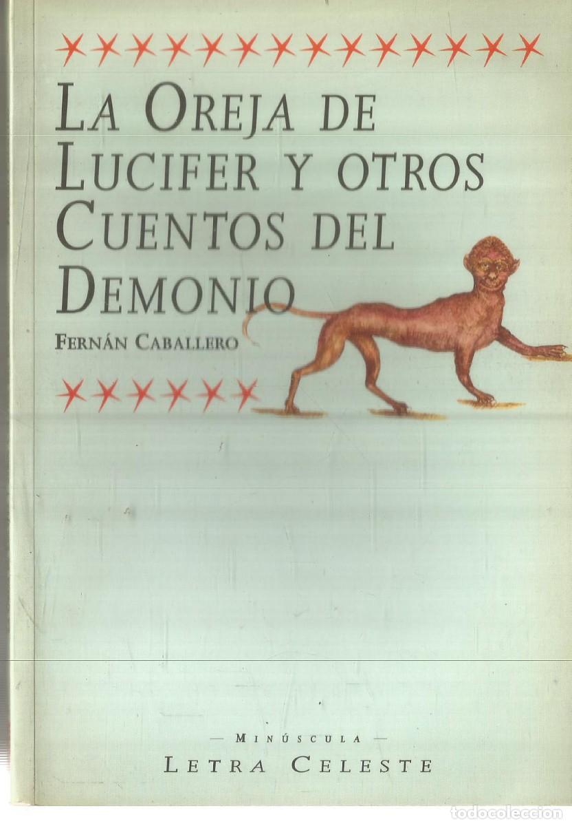 Libros de segunda mano: FERNAN CABALLERO. LA OREJA DE LUCIFER Y OTROS CUENTOS DEL DEMONIO. LETRA CELESTE MINUSCULA