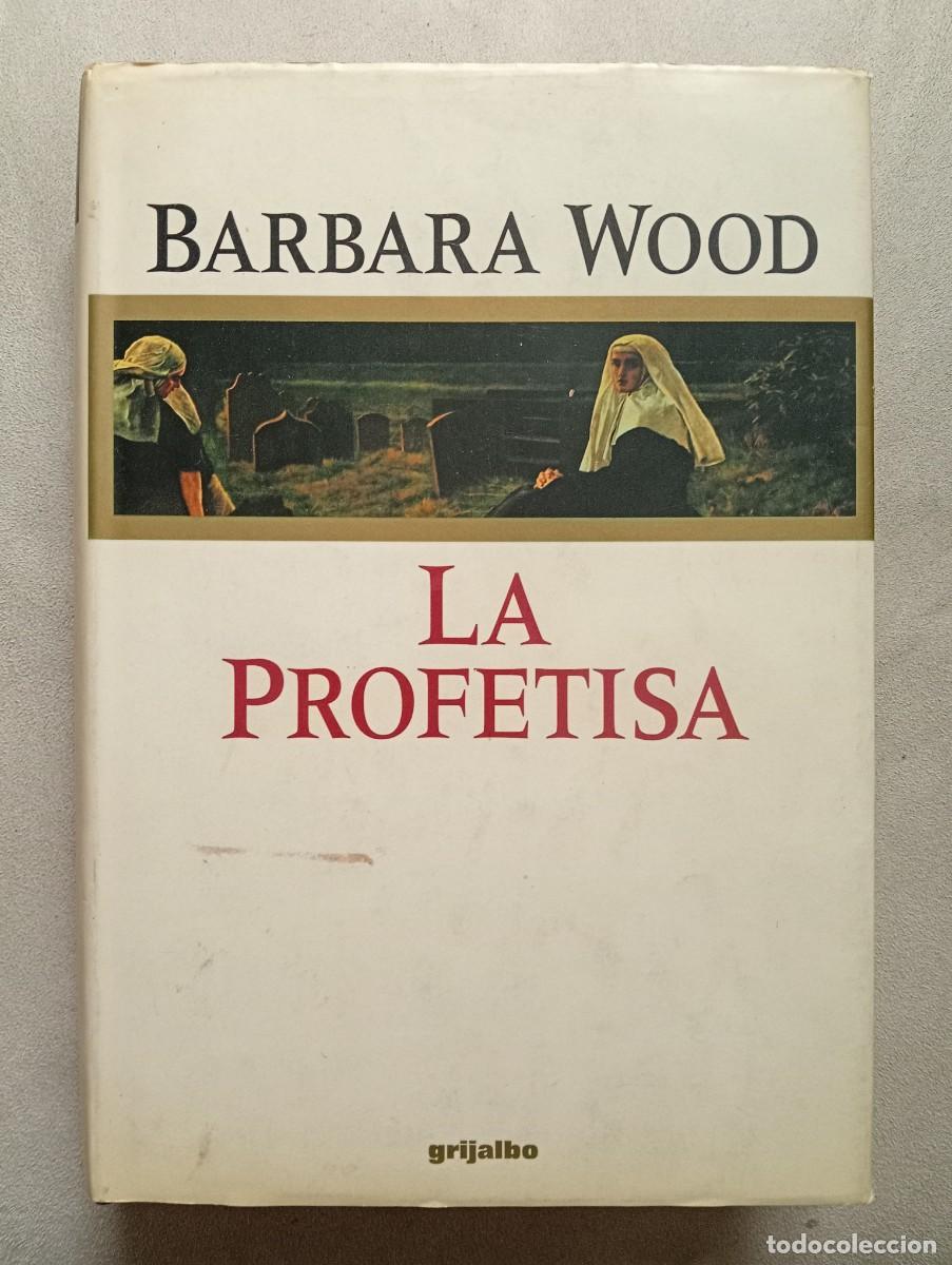 Libros de segunda mano: Barbara Wood. La profetisa