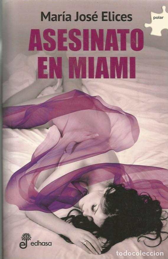 Livres d'occasion: ASESINATO EN MIAMI - MAR&Iacute;A JOS&Eacute; ELICES-FIRMADO Y DEDICADO POR LA AUTORA