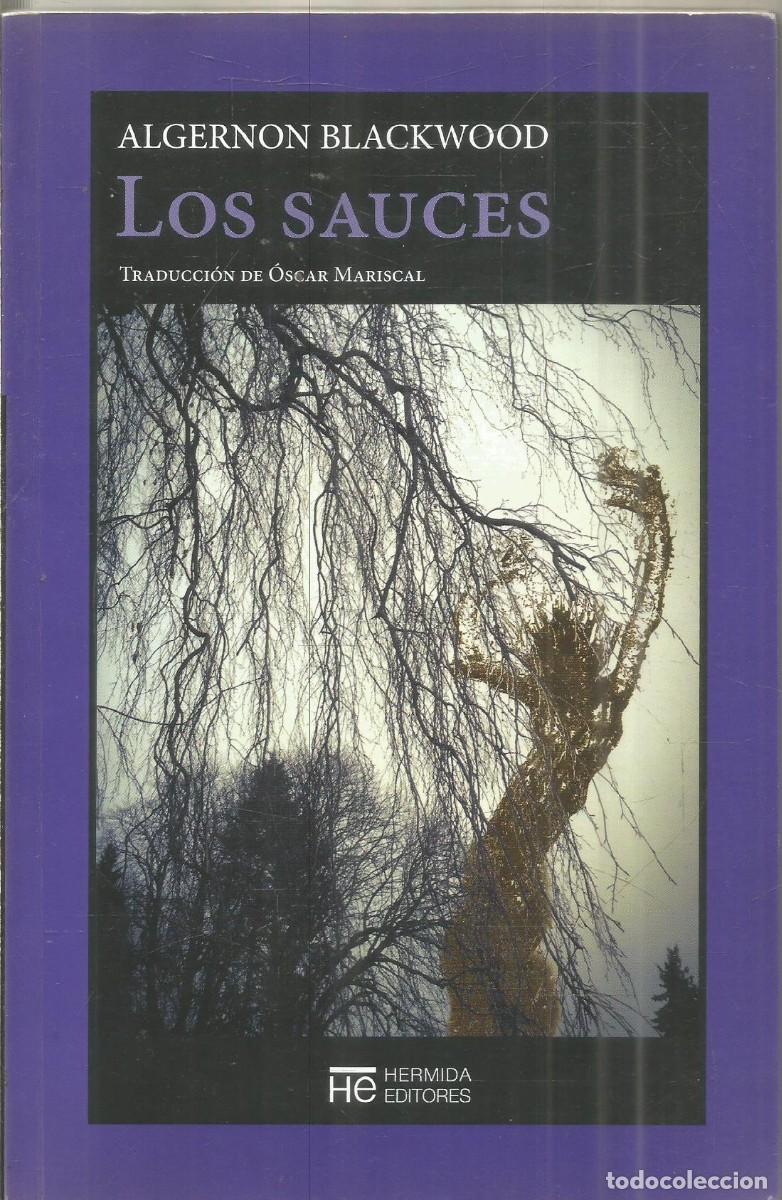 Libros de segunda mano: ALGERNON BLACKWOOD. LOS SAUCES. HERMIDA EDITORES. PRIMERA EDICION