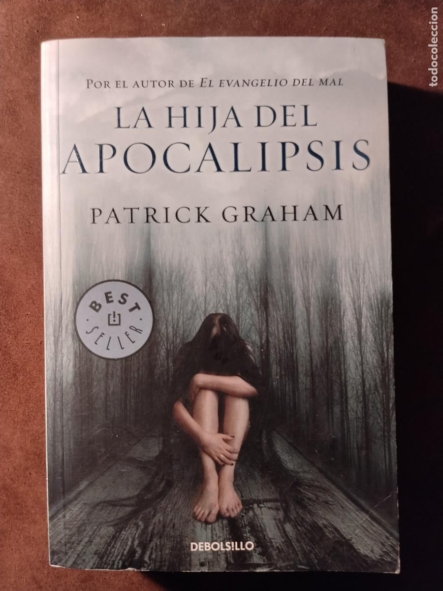Libros de segunda mano: La hija del Apocalipsis &ndash; Patrick Graham &ndash; Debolsillo &ndash; Best Seller