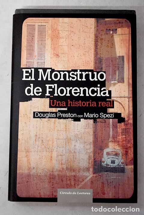 Libros de segunda mano: El monstruo de Florencia: Una historia Real - Douglas Preston con Mario Spezi - Circulo de Lectores