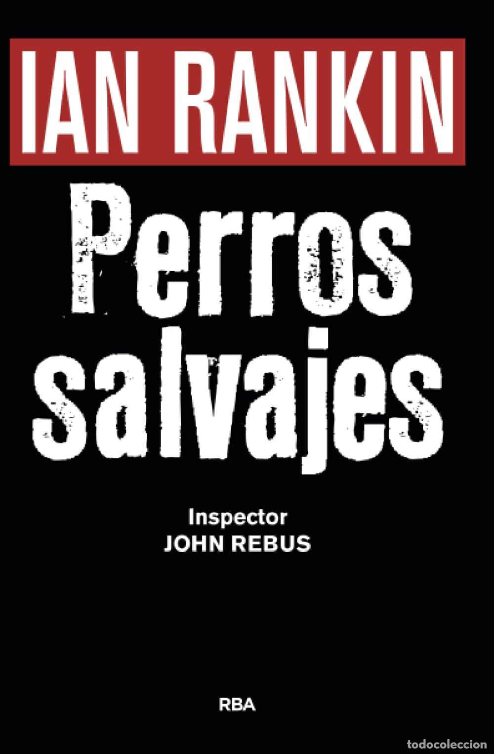 Libri di seconda mano: Perros salvajes (premio novela negra 2016): Serie John Rebus XX: 20 (Serie Negra)