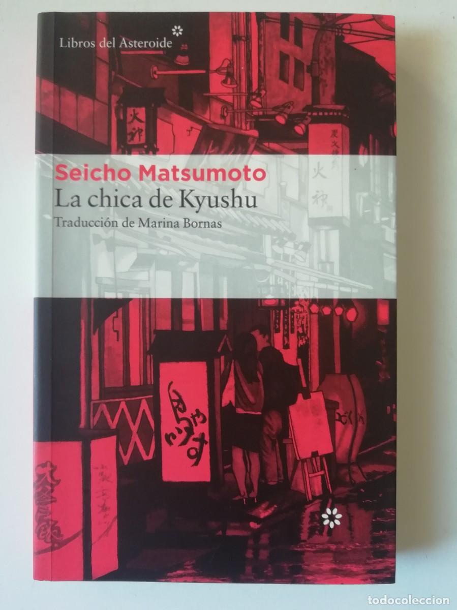 Livres d'occasion: LA CHICA DE KYSHU - SEICHO MATSUMOTO - ED. LIBROS DEL ASTEROIDE 2017