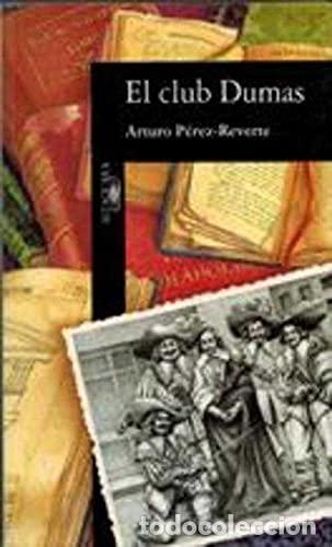Livros em segunda m&atilde;o: EL CLUB DUMAS - P&Eacute;REZ-REVERTE, Arturo