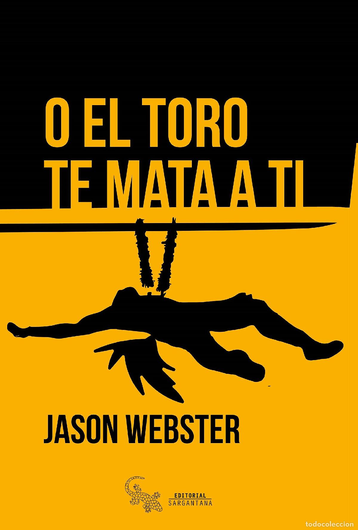 Libros de segunda mano: O el toro te mata a ti (SIN COLECCION)