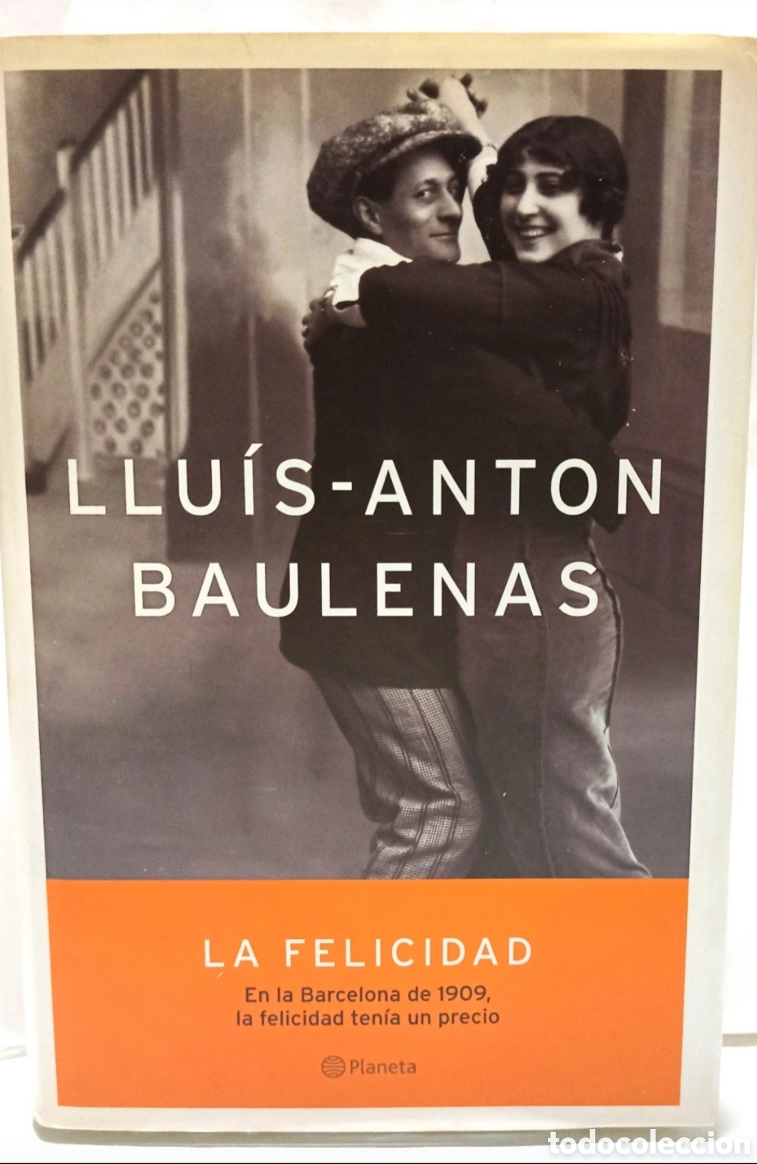 Libros de segunda mano: Libro LA FELICIDAD - Llu&iacute;s-Anton Baulenas - Editorial Planeta (Tapa Dura) &iexcl;Impecable!