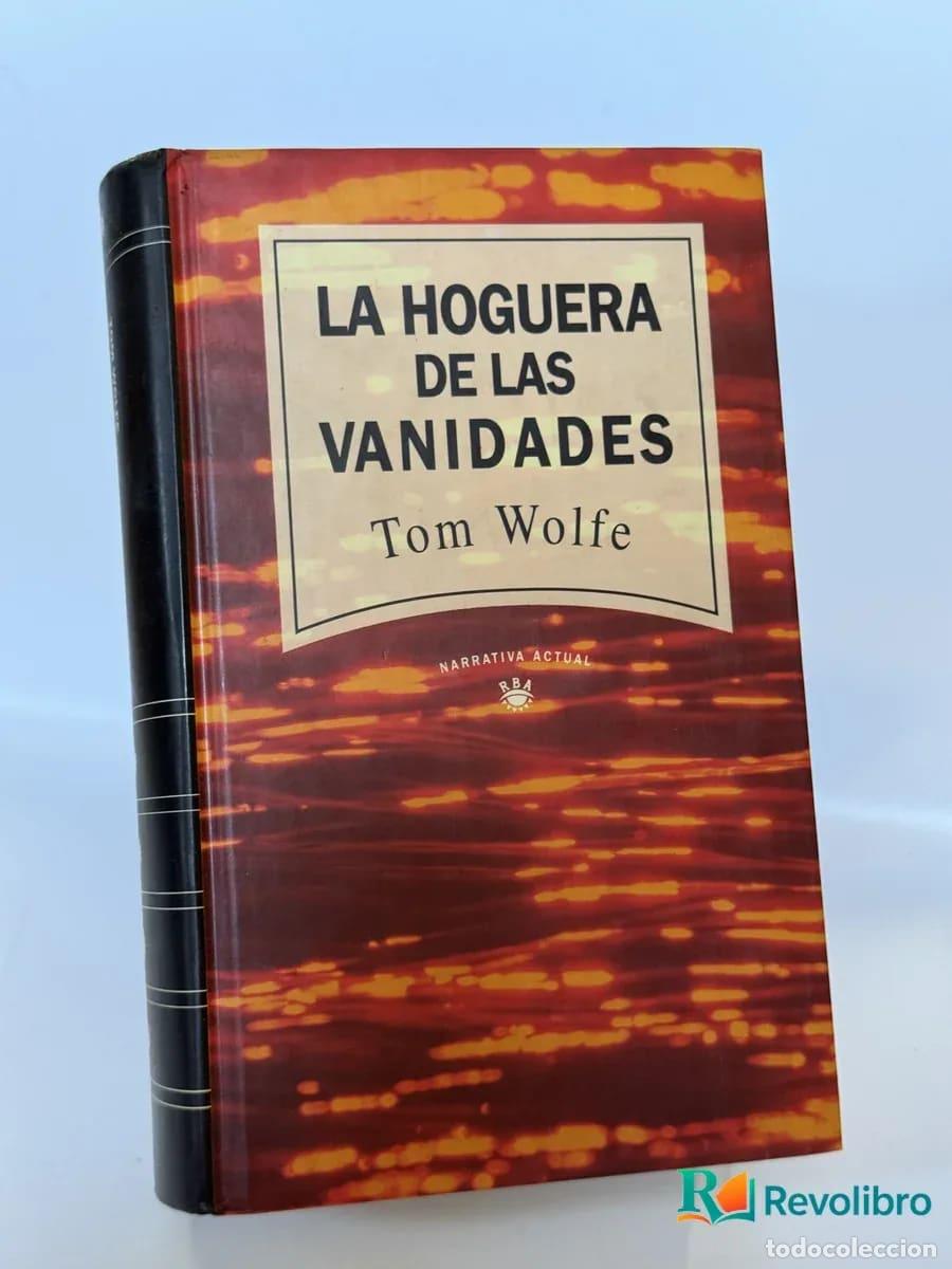 Livres d'occasion: La Hoguera de las Vanidades - Tom Wolfe
