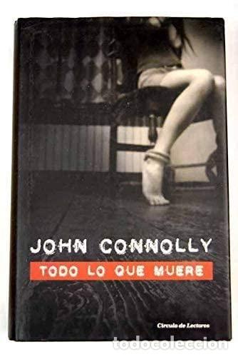 Libros de segunda mano: Todo Lo Que Muere - Parra Mar&iacute;n, Andr&eacute;s