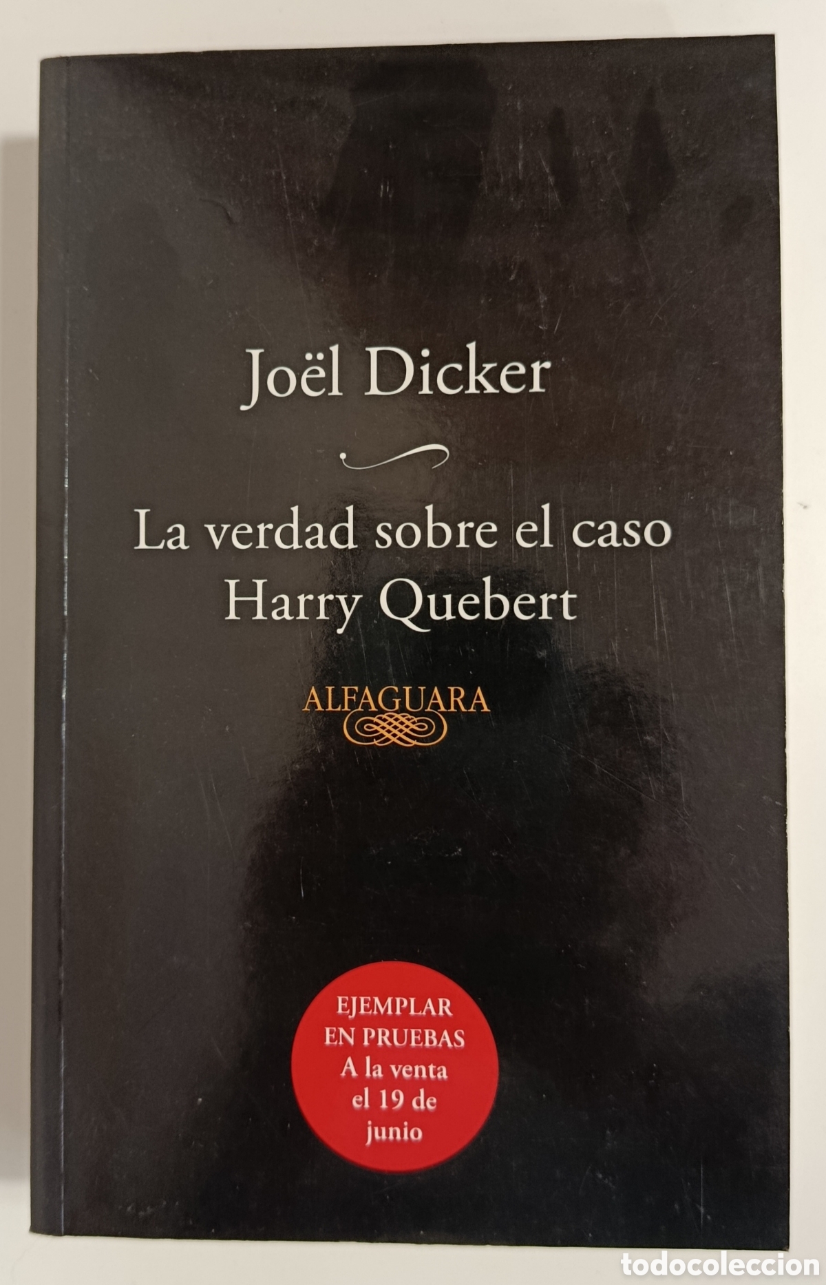 Libros de segunda mano: LA VERDAD SOBRE EL CASO HARRY QUEBERT - JO&Euml;L DICKER. EJEMPLAR EN PRUEBAS