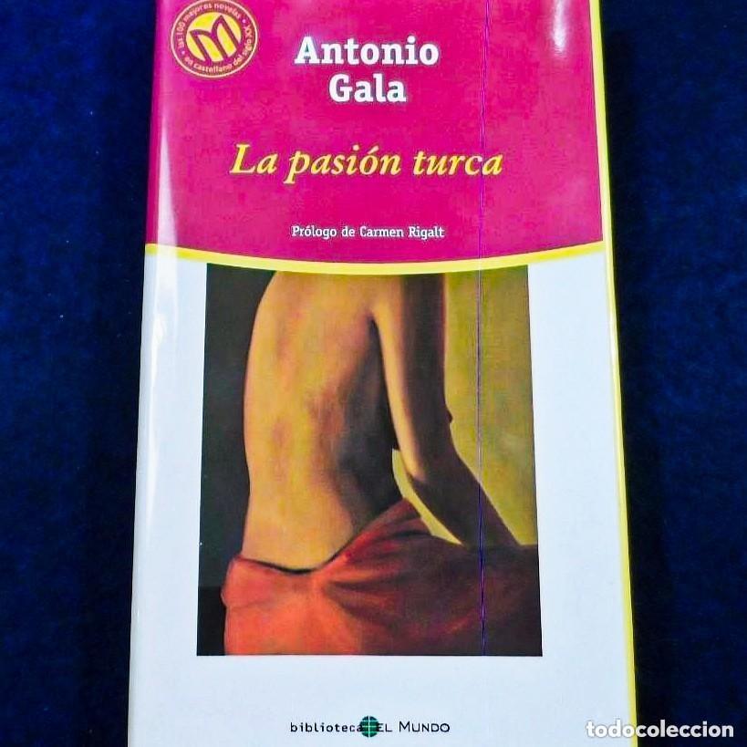 Libros de segunda mano: LA PASION TURCA. ANTONIO GALA. BIBLIOTECA EL MUNDO