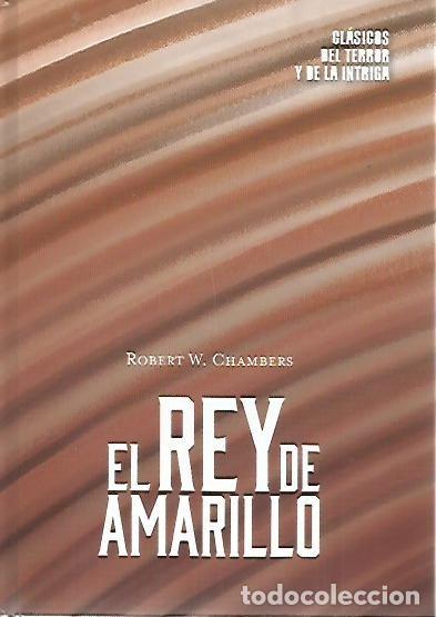 Libros de segunda mano: EL REY DE AMARILO ROBERT W CHAMBERS CLASICOS DEL TERROR Y DE LA INTRIGA