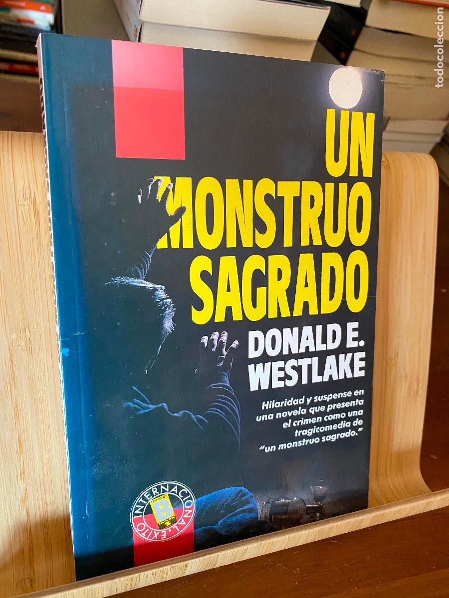 Libros de segunda mano: UN MOSNTRUO SAGRADO. DONALD E. WESTLAKE. EDICIONES B