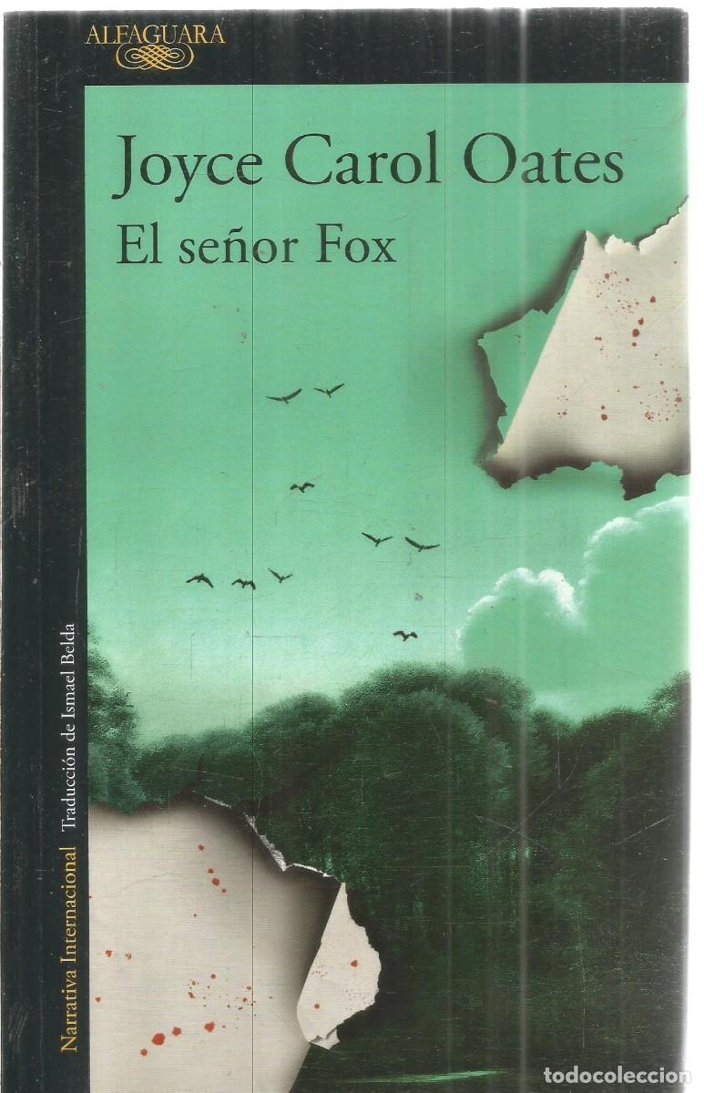 Libros de segunda mano: JOYCE CAROL OATES. EL SE&Ntilde;OR FOX. ALFAGUARA.