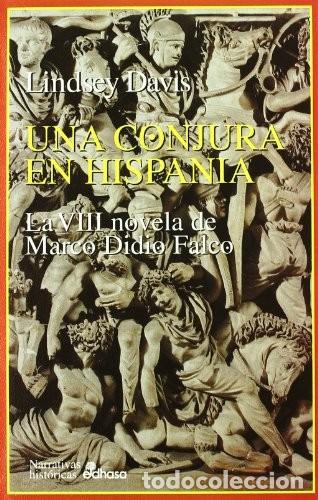Libros de segunda mano: Una Conjura en Hispania - Lindsey Davis - Editora y Distribuidora Hispano Americana - Narrativas His