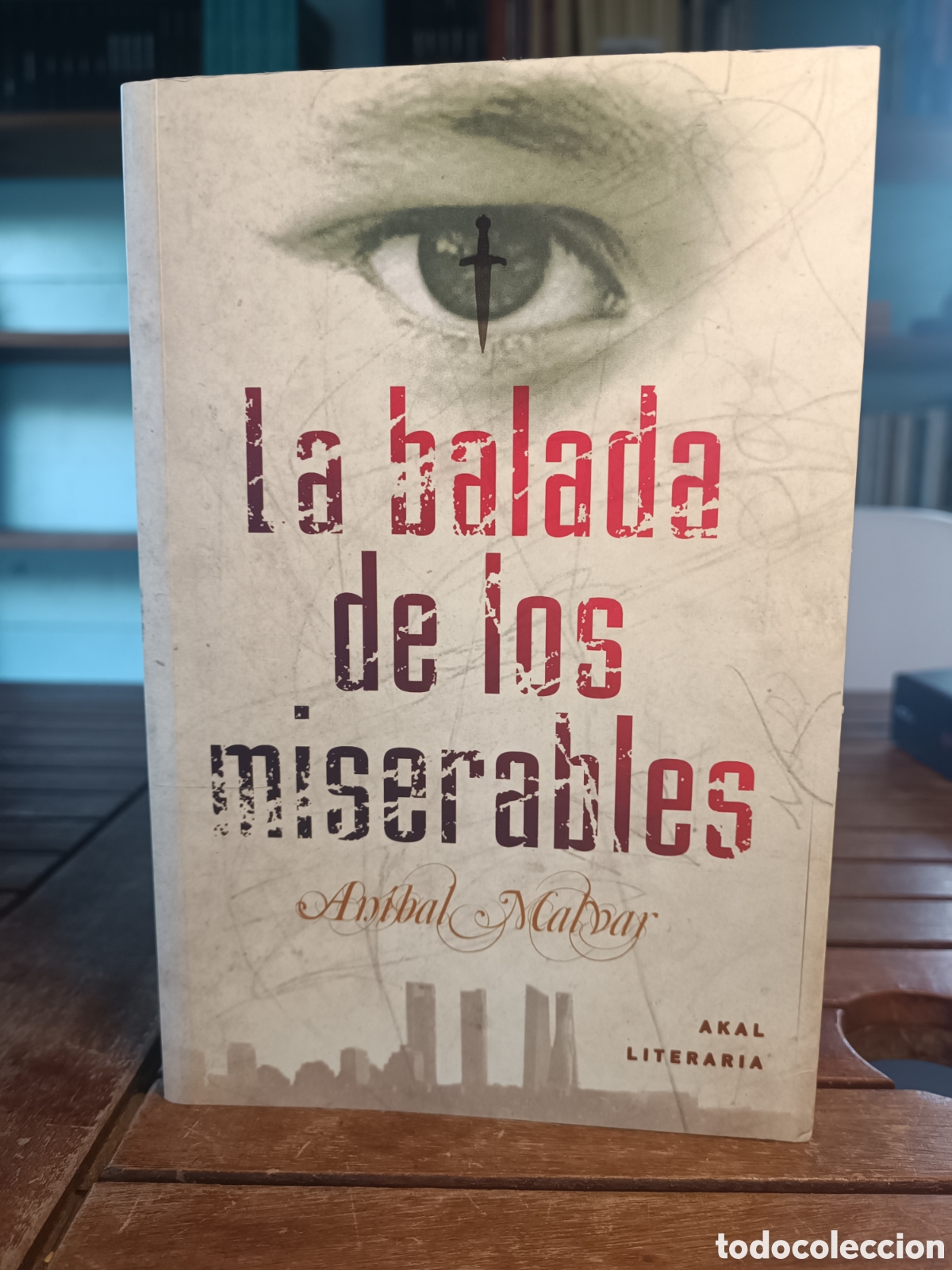 Libros de segunda mano: LA BALADA DE LOS MISERABLES. ANIBAL MALVAR AKAL LITERARIA 2012 primera edici&oacute;n