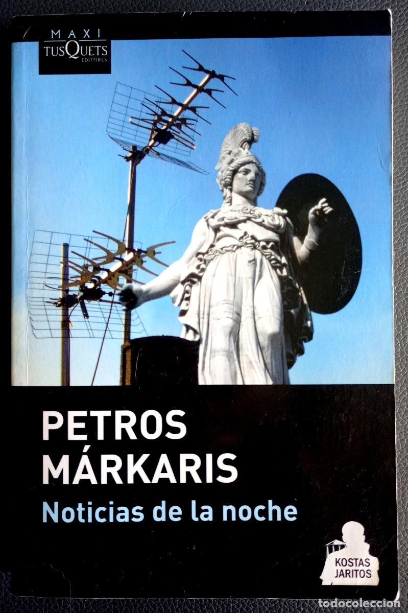 Libros de segunda mano: P&eacute;tros M&aacute;rkaris . Noticias de la noche . Tusquets