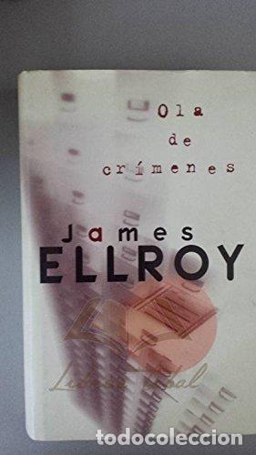 Libros de segunda mano: Ola de crimenes - Ellroy, James