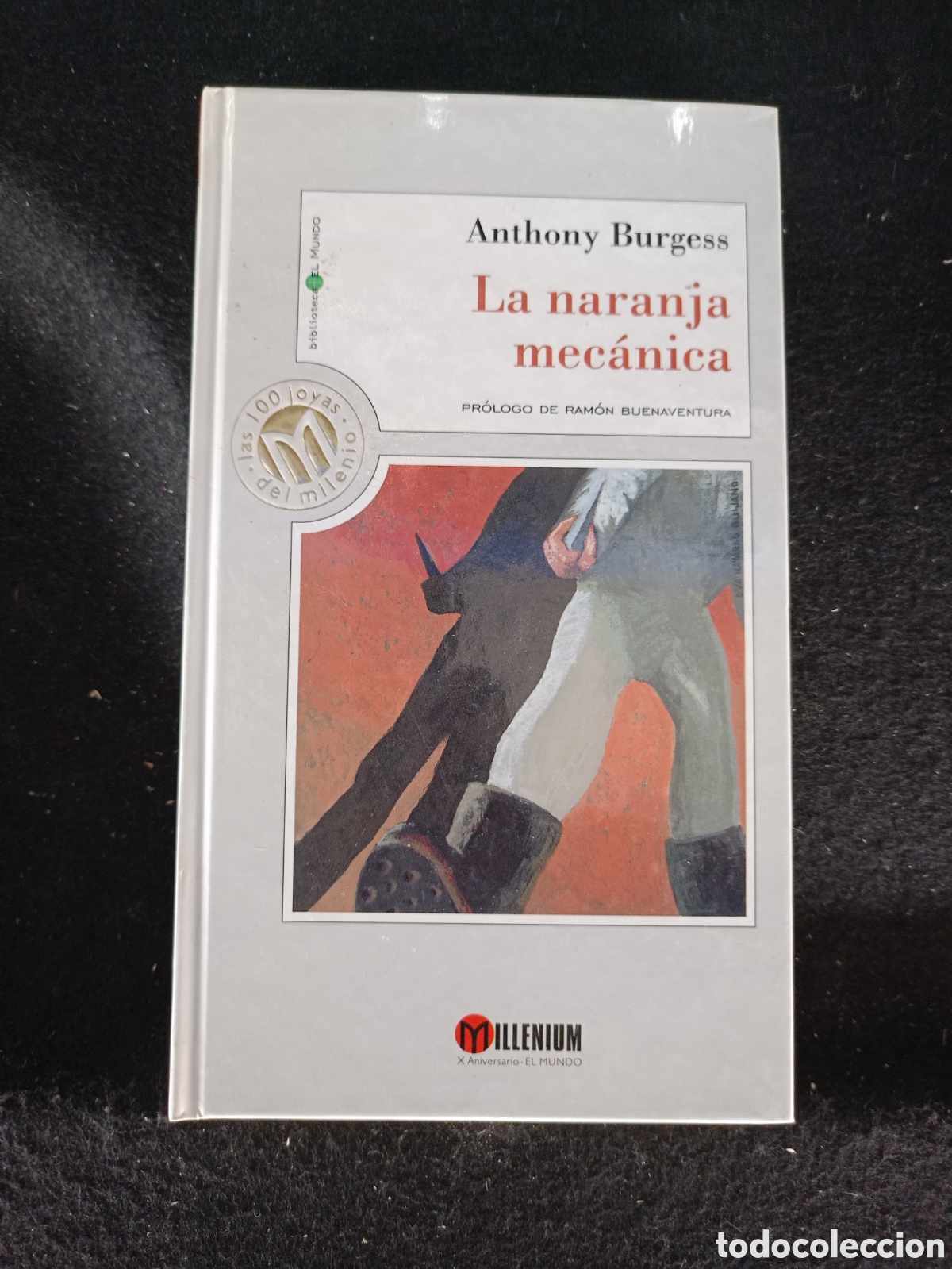 Livres d'occasion: BURGESS, Anthony. La naranja mec&aacute;nica (Millenium. Las 100 Joyas del Milenio ; 83).- El Mundo, 1999