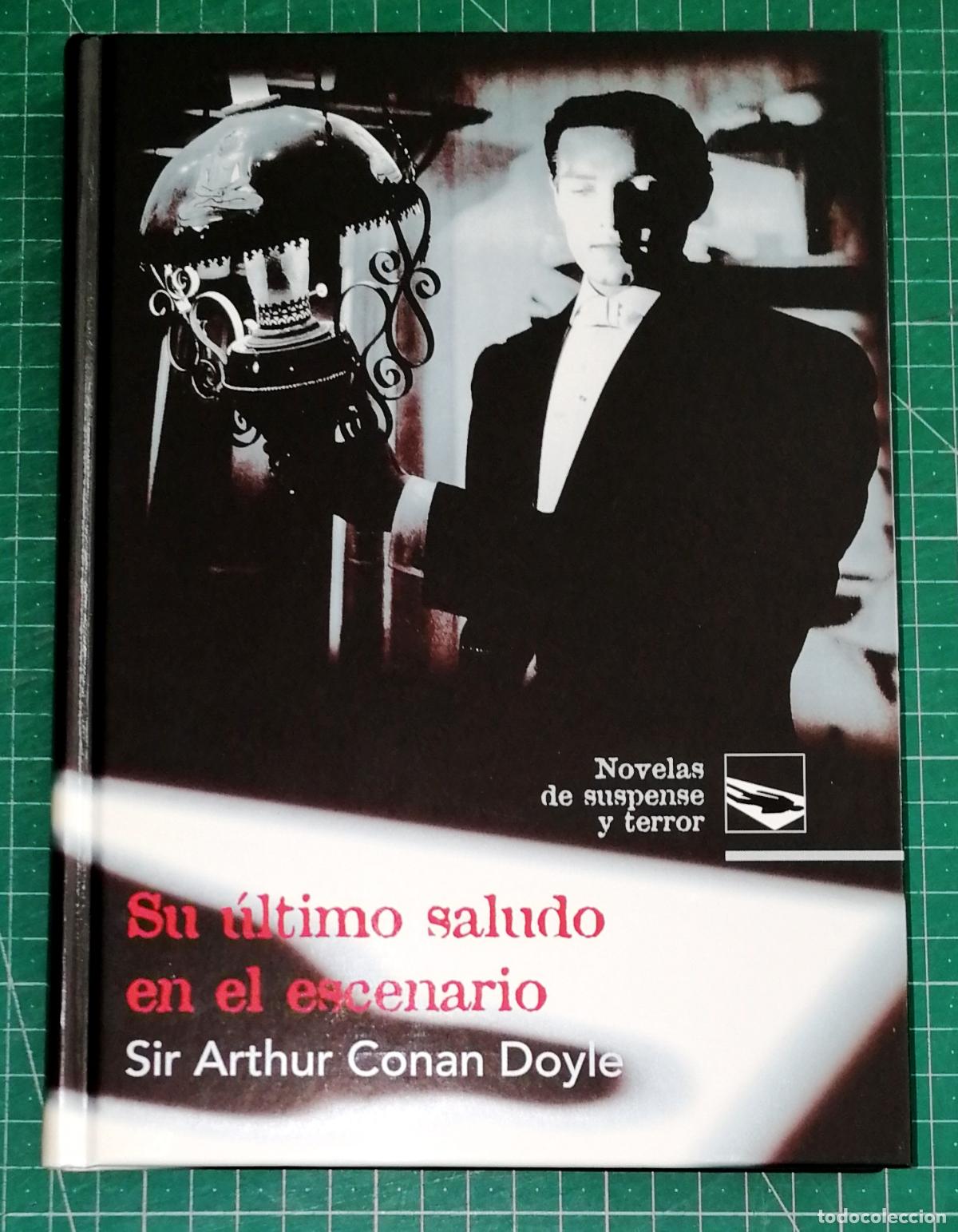 Libros de segunda mano: SU &Uacute;LTIMO SALUDO EN EL ESCENARIO (Novelas de Suspense y Terror) / Sir Arthur Conan Doyle. - Rueda