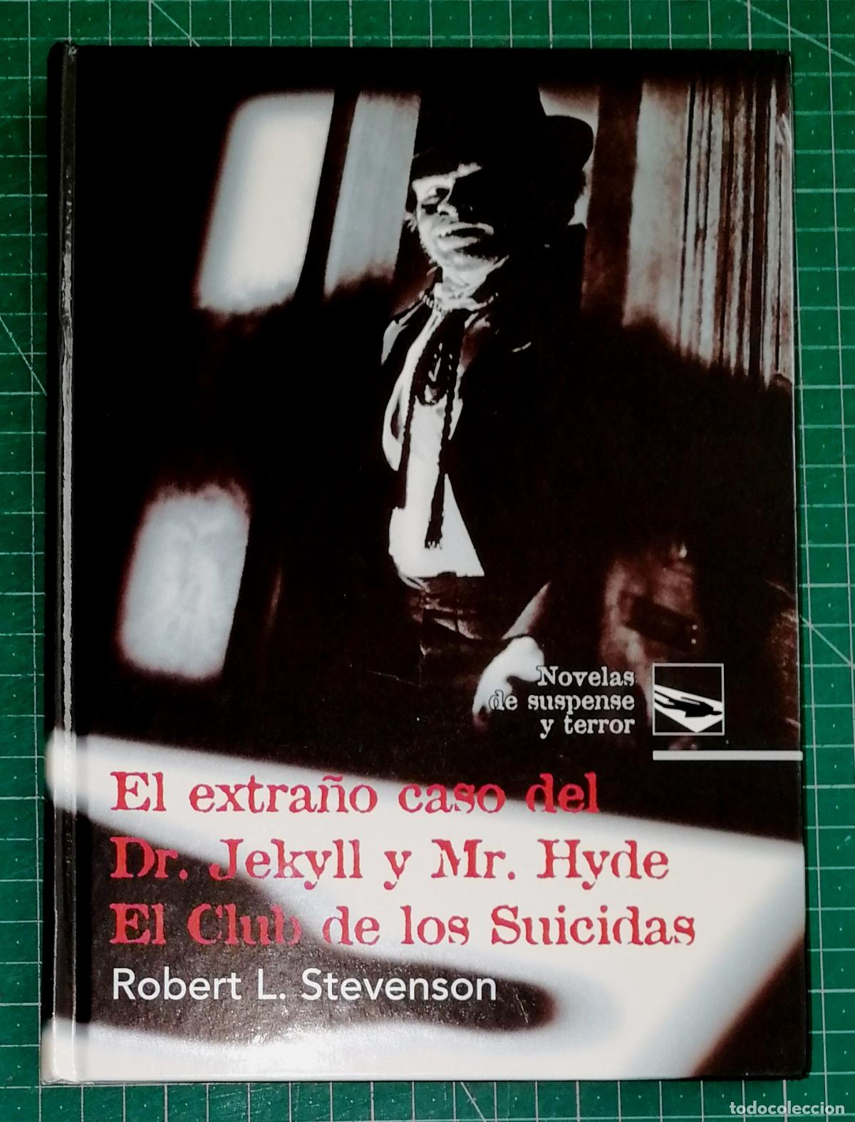 Libros de segunda mano: EXTRA&Ntilde;O CASO DR. JEKYLL MR. HYDE; CLUB DE LOS SUICIDAS (Novelas Suspense Terror) / R.L. Stevenson
