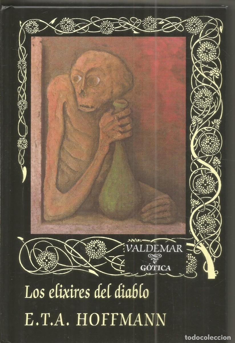 Libros de segunda mano: E.T.A. HOFFMANN. LOS ELIXIRES DEL DIABLO. VALDEMAR GOTICA.