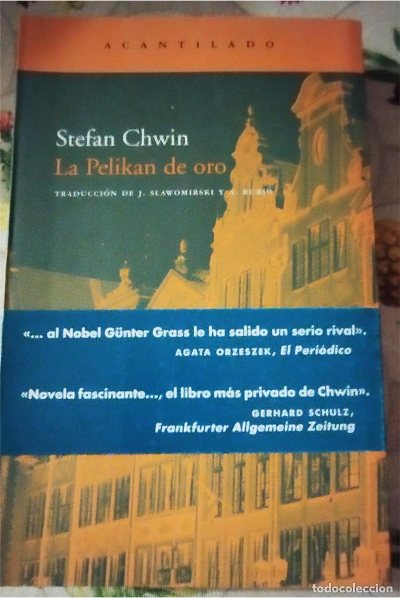 Libros de segunda mano: LA PELIKAN DE ORO STEFAN CHWIN Ed. ACANTILADO 2007 PASTA SEMIRIGIDA 334 PAGINAS