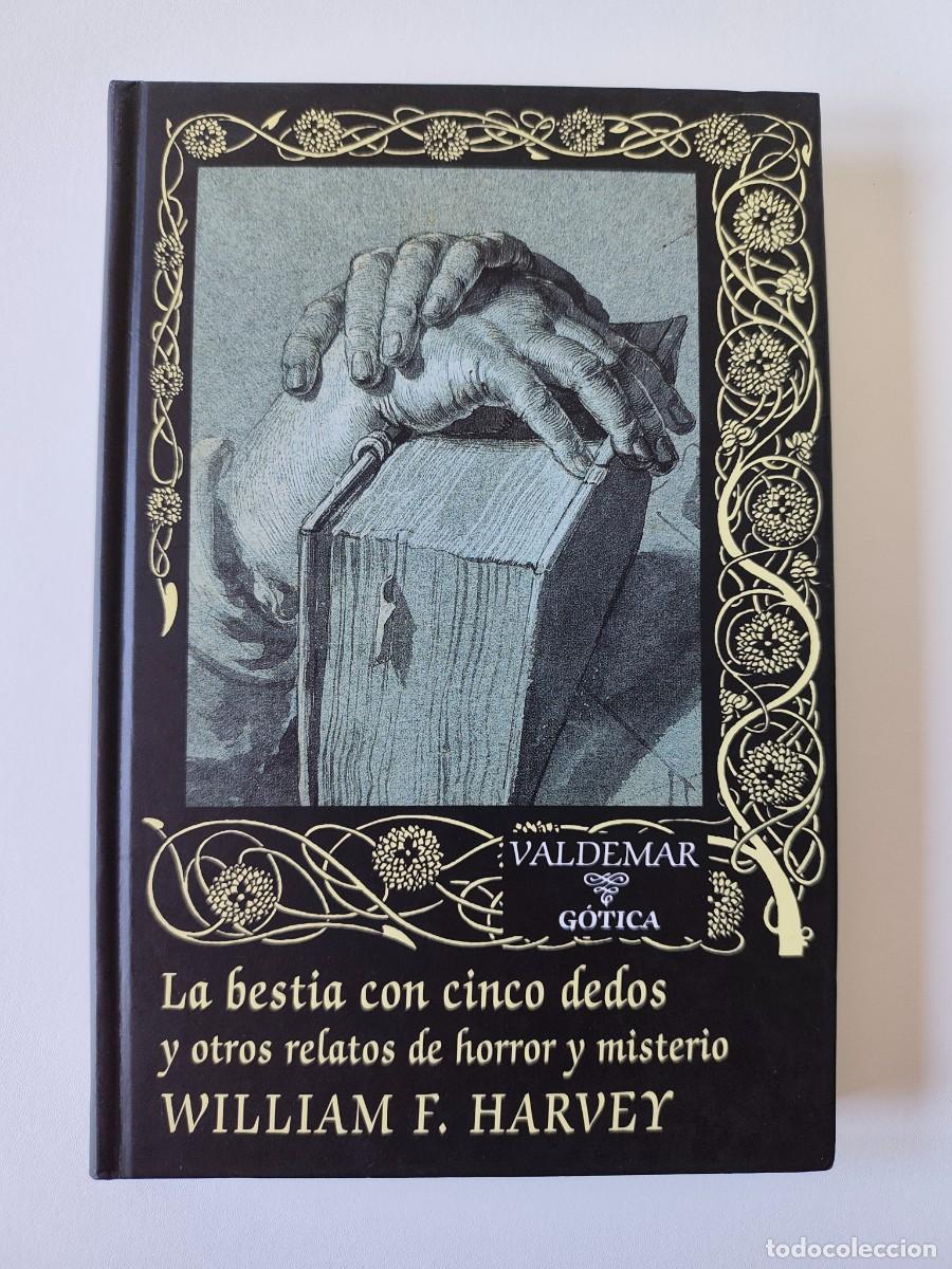 Libros de segunda mano: VALDEMAR GOTICA 44 - LA BESTIA DE CINCO DEDOS - WILLIAM F. HARVEY