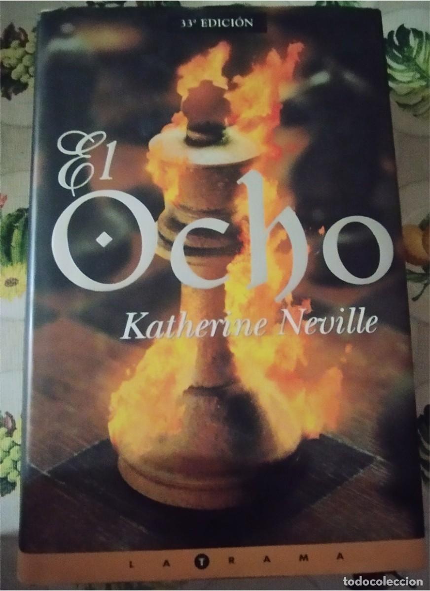 Libros de segunda mano: EL OCHO CATHERINE NEVILLE Ed. B LATRAMA 2.001 PASTA DURA CUBIERTA 649 PAGINAS TIENE UNA FIRMA