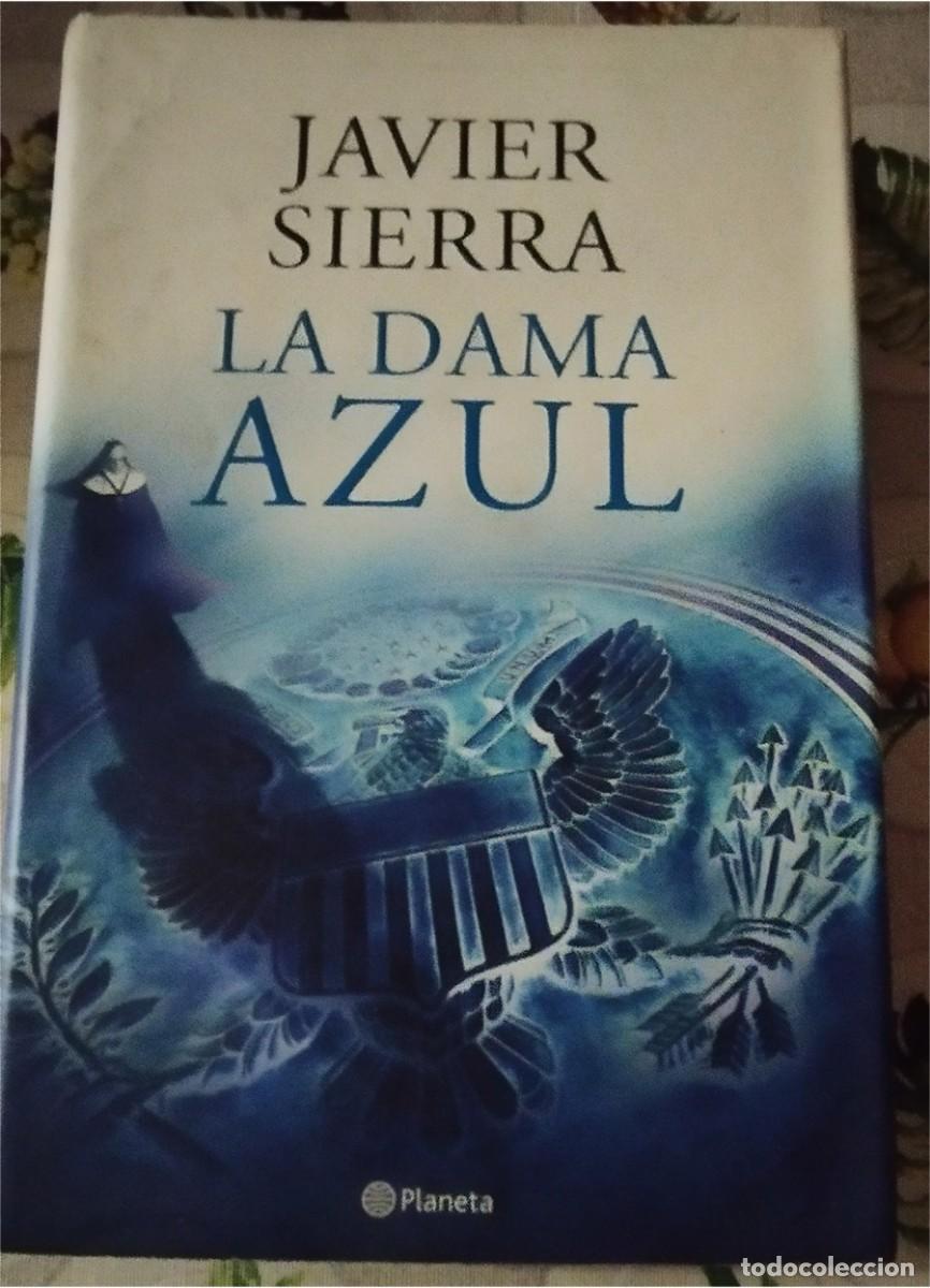 Libros de segunda mano: LA DAMA AZUL JAVIER SIERRA Ed. PLANETA 2008 PASTA DURA CON CUBIERTA