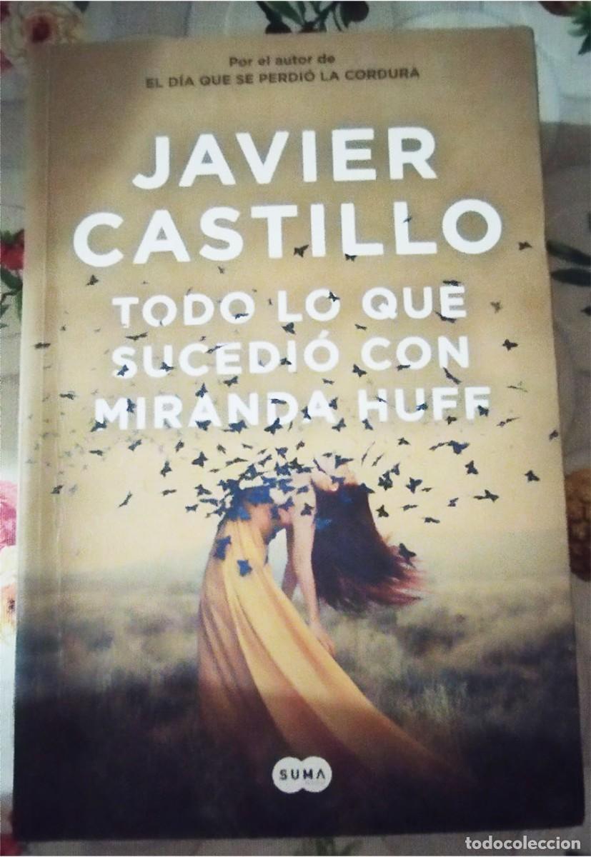 Libros de segunda mano: TODO LO QUE SUCEDI&Oacute; CON MIRANDA HUFF JAVIER CASTILLO Ed. SUMA 2.019 PASTA SEMIRIGIDA 440 PAGINAS