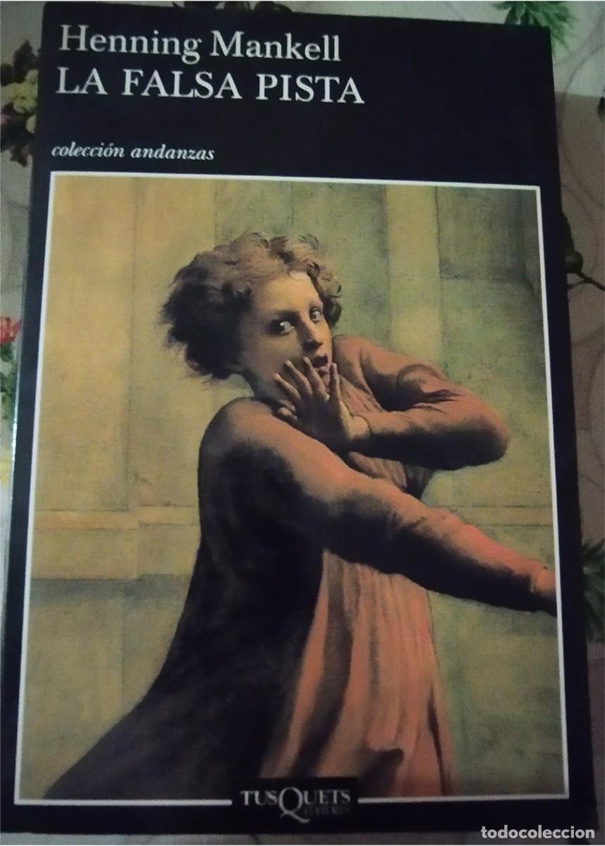Libros de segunda mano: LA FALSA PISTA HENNING HANKELL Ed. TUSQUETS 2.001 PASTA SEMIRIGIDA 427 PAGINAS