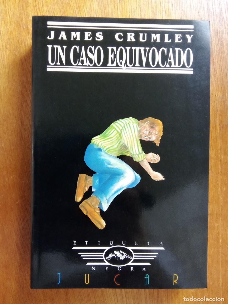 Gebrauchte B&uuml;cher: UN CASO EQUIVOCADO, JAMES CRUMLEY, ETIQUETA NEGRA, EDICIONES JUCAR