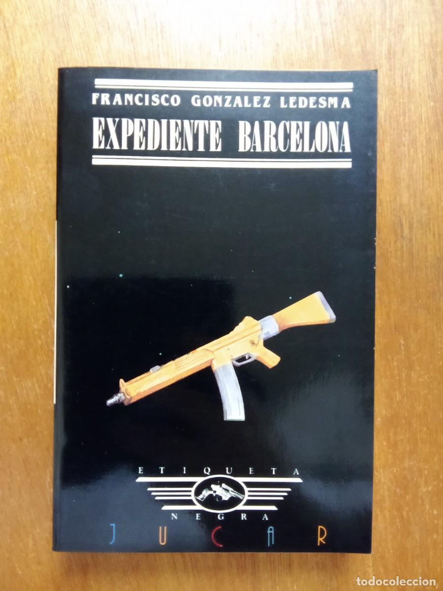 Gebrauchte B&uuml;cher: EXPEDIENTE BARCELONA, FRANCISCO GONZALEZ LEDESMA, ETIQUETA NEGRA, EDICIONES JUCAR